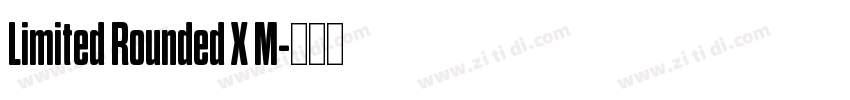 Limited Rounded X M字体转换 Limited Rounded X M字体转换